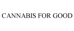CANNABIS FOR GOOD trademark