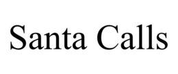 SANTA CALLS trademark