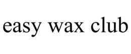 EASY WAX CLUB trademark
