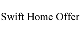SWIFT HOME OFFER trademark