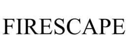 FIRESCAPE trademark