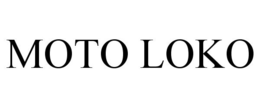MOTO LOKO trademark
