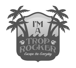 I'M A TROP ROCKER ESCAPE THE EVERYDAY trademark