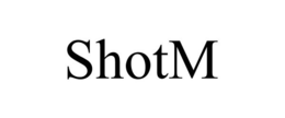 SHOTM trademark