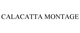 CALACATTA MONTAGE trademark