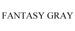 FANTASY GRAY trademark