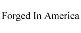 FORGED IN AMERICA trademark