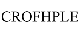 CROFHPLE trademark