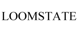 LOOMSTATE trademark