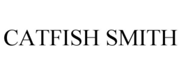 CATFISH SMITH trademark