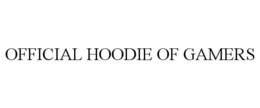 OFFICIAL HOODIE OF GAMERS trademark