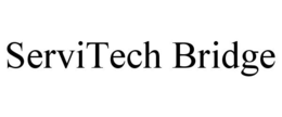 SERVITECH BRIDGE trademark