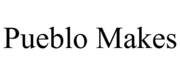 PUEBLO MAKES trademark