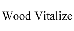WOOD VITALIZE trademark