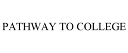 PATHWAY TO COLLEGE trademark