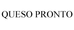 QUESO PRONTO trademark
