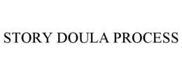 STORY DOULA PROCESS trademark