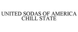 UNITED SODAS OF AMERICA CHILL STATE trademark