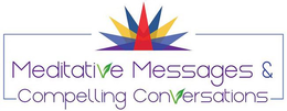 MEDITATIVE MESSAGES & COMPELLING CONVERSATIONS trademark