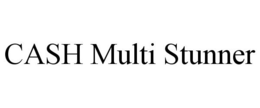 CASH MULTI STUNNER trademark