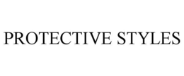 PROTECTIVE STYLES trademark