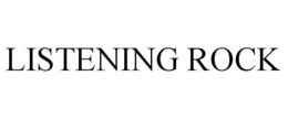LISTENING ROCK trademark