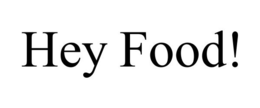 HEY FOOD! trademark
