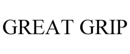 GREAT GRIP trademark
