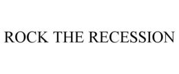 ROCK THE RECESSION trademark
