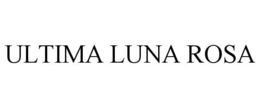 ULTIMA LUNA ROSA trademark