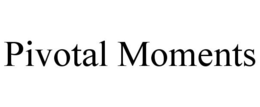 PIVOTAL MOMENTS trademark