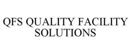 QFS QUALITY FACILITY SOLUTIONS trademark