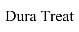 DURA TREAT trademark