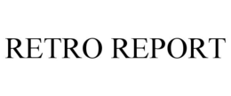 RETRO REPORT trademark