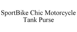 SPORTBIKE CHIC MOTORCYCLE TANK PURSE trademark