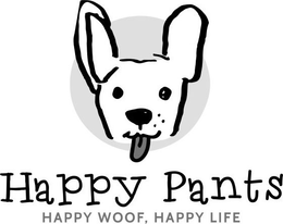 HAPPY PANTS HAPPY WOOF, HAPPY LIFE trademark