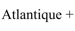 ATLANTIQUE + trademark