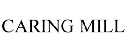 CARING MILL trademark