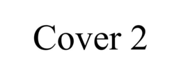 COVER 2 trademark