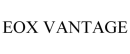 EOX VANTAGE trademark