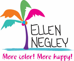 ELLEN NEGLEY MORE COLOR! MORE HAPPY! trademark