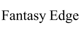 FANTASY EDGE trademark