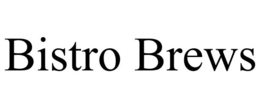 BISTRO BREWS trademark