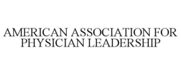 AMERICAN ASSOCIATION FOR PHYSICIAN LEADERSHIP trademark
