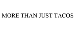MORE THAN JUST TACOS trademark