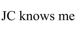 JC KNOWS ME trademark