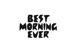 BEST MORNING EVER trademark