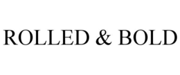ROLLED & BOLD trademark