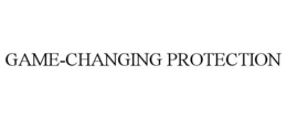 GAME-CHANGING PROTECTION trademark