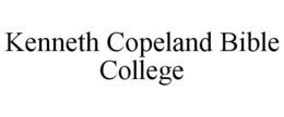 KENNETH COPELAND BIBLE COLLEGE trademark